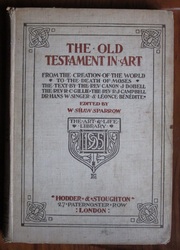 The Old Testament in Art: From the Creation of the World to the Death of Moses, the Text By the Rev Canon J Dobell Dr. Hans W. Singer and Léonce Bénédite
