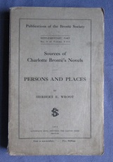 Sources of Charlotte Brontë's novels: Persons and Places -  Bronte Society Publications Part No. 4 of volume VIII
