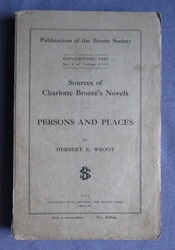 Sources of Charlotte Brontë's novels: Persons and Places -  Bronte Society Publications Part No. 4 of volume VIII
