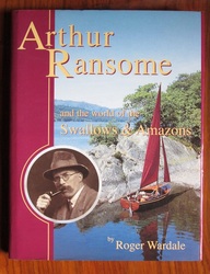 Arthur Ransome and the World of the Swallows and Amazons
