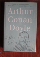 Arthur Conan Doyle: A Life in Letters
