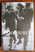 Emmeline Pankhurst : A Biography
