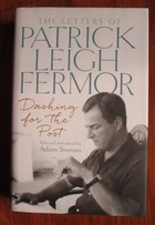 Dashing for the Post: The Letters of Patrick Leigh Fermor
