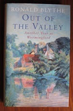 Out if the Valley: Another Year at Wormingford - Volume II of the Wormingford Trilogy
