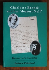 Charlotte Brontë and Her 'Dearest Nell': The Story of a Friendship
