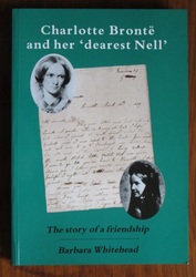 Charlotte Brontë and Her 'Dearest Nell': The Story of a Friendship
