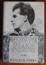 Mervyn Peake: My Eyes Mint Gold - A Life
