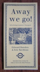 Away We Go! Advertising London's Transport: Edward Bawden and Eric Ravilious From London's Transport Museum
