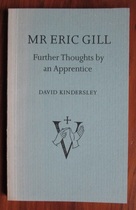 Mr Eric Gill: Further Thoughts by an Apprentice
