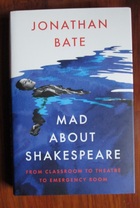 Mad about Shakespeare: From Classroom to Theatre to Emergency Room
