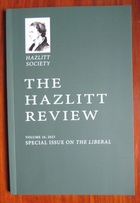 The Hazlitt Review Volume 16 2023 -  Special Issue on The Liberal
