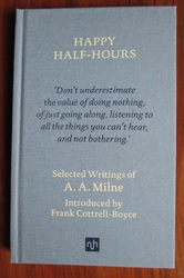 Happy Half-Hours: Selected Writings of A. A. Milne
