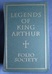 Legends of King Arthur : Arthur, Tristan, The Holy Grail
